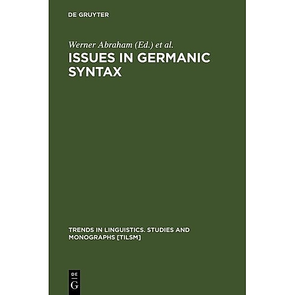 Issues in Germanic Syntax / Trends in Linguistics. Studies and Monographs [TiLSM] Bd.44