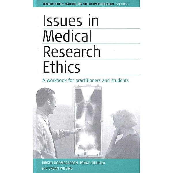 Issues in Medical Research Ethics / Teaching Ethics: Material for Practitioner Education Bd.3, Jürgen Boomgaarden, Pekka Louhiala, Urban Wiesing