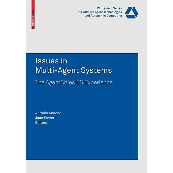 Issues in Multi-Agent Systems / Whitestein Series in Software Agent Technologies and Autonomic Computing, Antonio Moreno