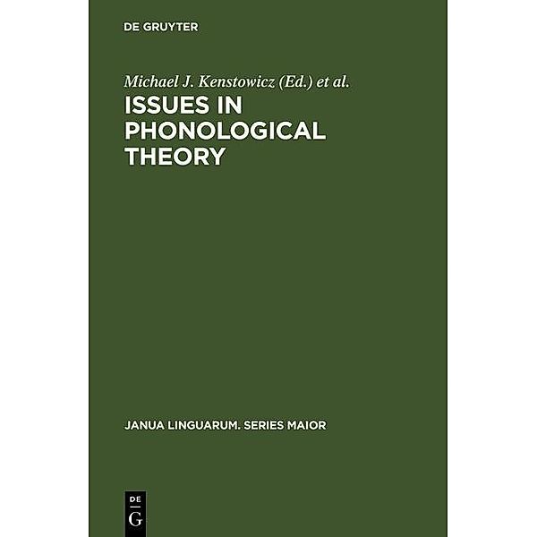 Issues in Phonological Theory / Janua Linguarum. Series Maior Bd.74