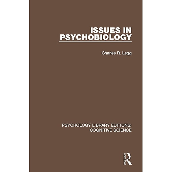 Issues in Psychobiology, Charles R. Legg
