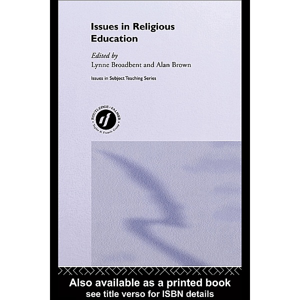 Issues in Religious Education, Lynne Broadbent, Alan Brown