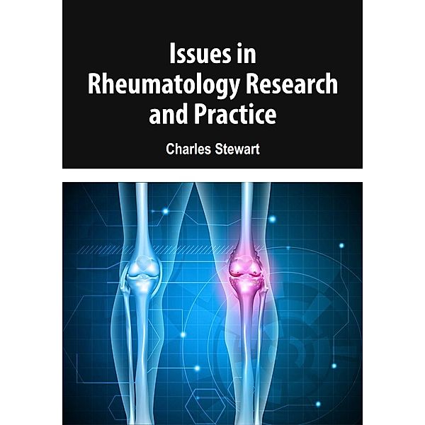 Issues in Rheumatology Research and Practice, Charles Stewart