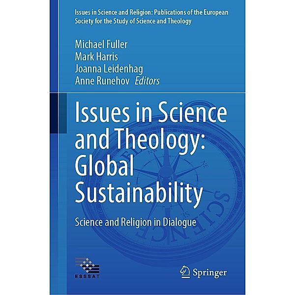 Issues in Science and Theology: Global Sustainability / Issues in Science and Religion: Publications of the European Society for the Study of Science and Theology Bd.7