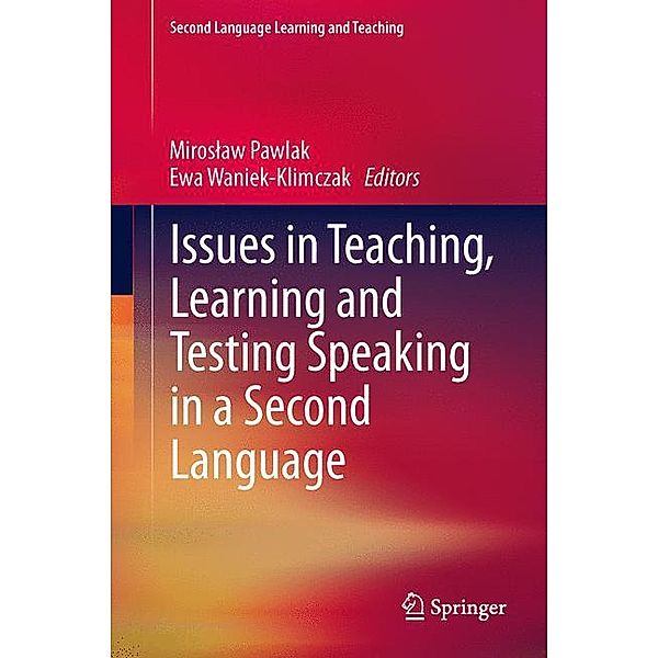 Issues in Teaching, Learning and Testing Speaking in a Second Language