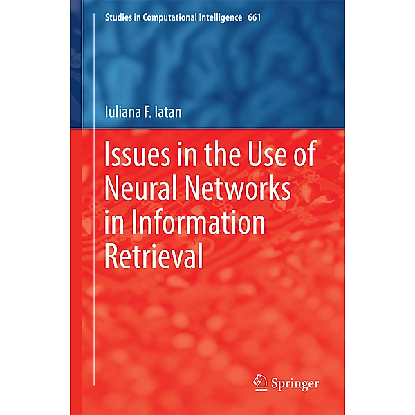 Issues in the Use of Neural Networks in Information Retrieval, Iuliana F. Iatan
