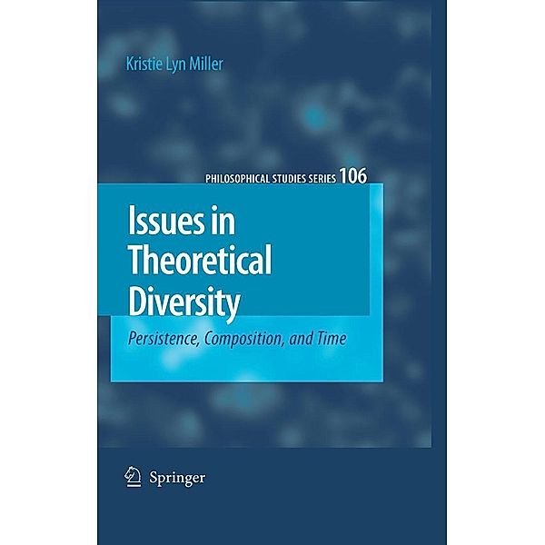 Issues in Theoretical Diversity / Philosophical Studies Series Bd.106, Kristie Lyn Miller