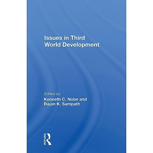 Issues In Third World Development, Kenneth C Nobe