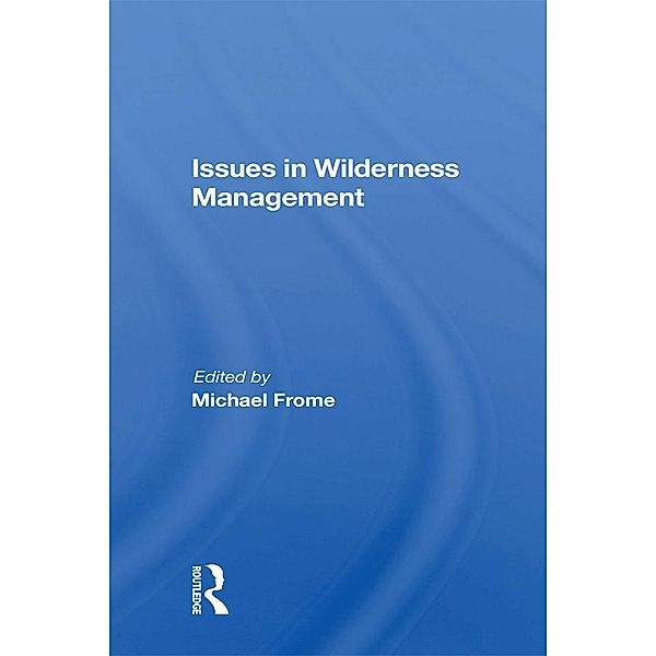 Issues In Wilderness Management, Michael Frome