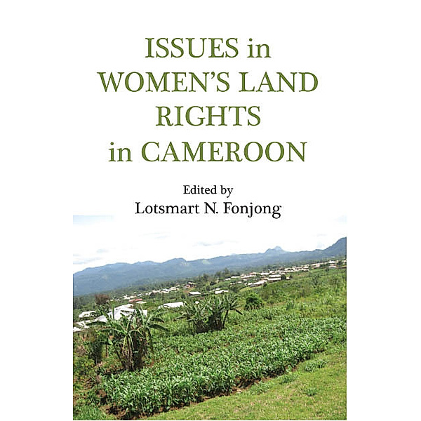 Issues in Women's Land Rights in Cameroon, Lotsmart N Fonjong