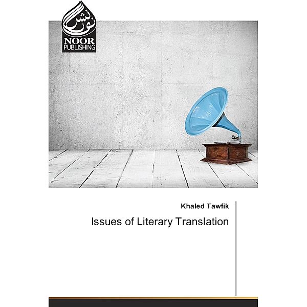 Issues of Literary Translation, Khaled Tawfik