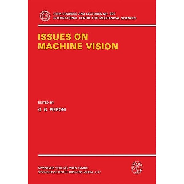 Issues on Machine Vision / CISM International Centre for Mechanical Sciences Bd.307