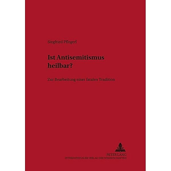 Ist Antisemitismus heilbar?, Siegfried Pflegerl