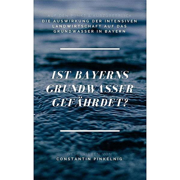 Ist Bayerns Grundwasser gefährdet?, Constantin Pinkelnig