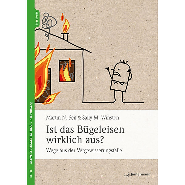 Ist das Bügeleisen wirklich aus?, Martin N. Seif, Sally M. Winston