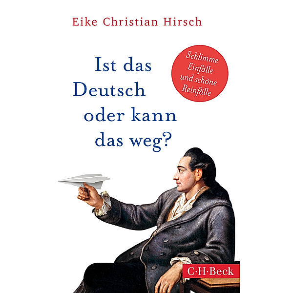 Ist das Deutsch oder kann das weg?, Eike Christian Hirsch