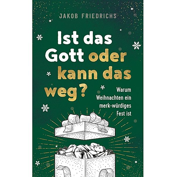 Ist das Gott oder kann das weg? - Weihnachtsausgabe, Jakob Friedrichs