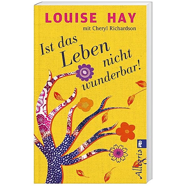 Ist das Leben nicht wunderbar!, Louise L. Hay, Cheryl Richardson