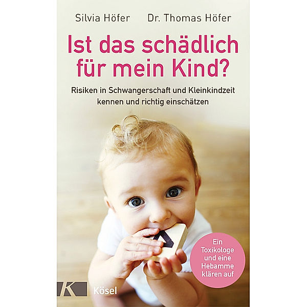 Ist das schädlich für mein Kind?, Silvia Höfer, Thomas Höfer