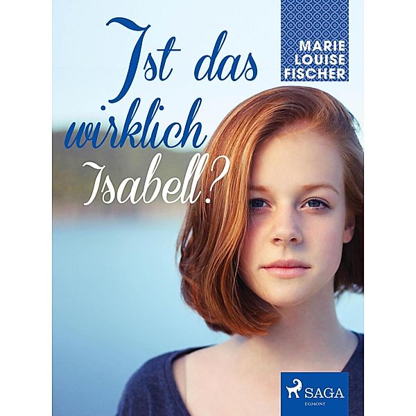 Ist das wirklich Isabell?, MARIE LOUISE FISCHER