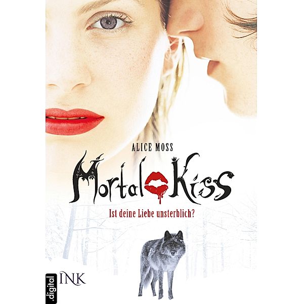 Ist Deine Liebe unsterblich? / Mortal Kiss Bd.1, Alice Moss