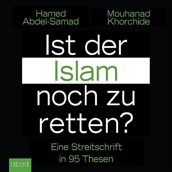 Ist der Islam noch zu retten?, Mouhanad Khorchide, Hamed Abdel-Samad