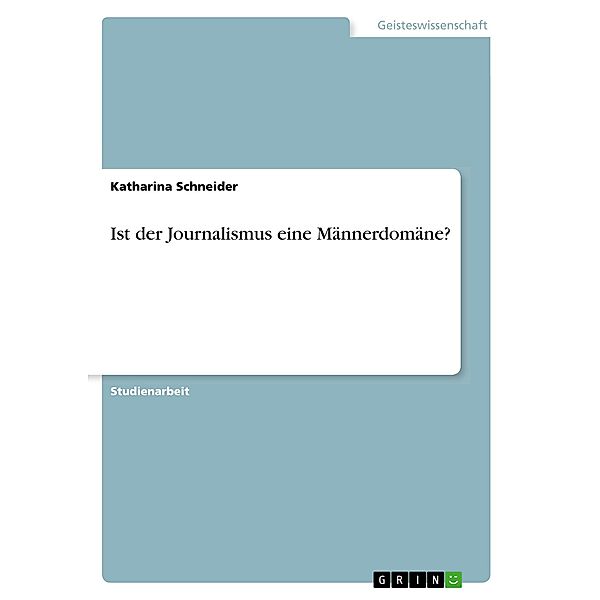 Ist der Journalismus eine Männerdomäne?, Katharina Schneider