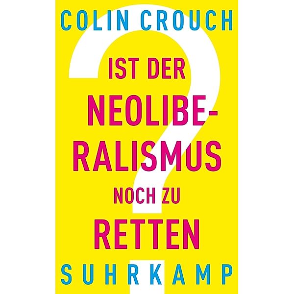 Ist der Neoliberalismus noch zu retten?, Colin Crouch