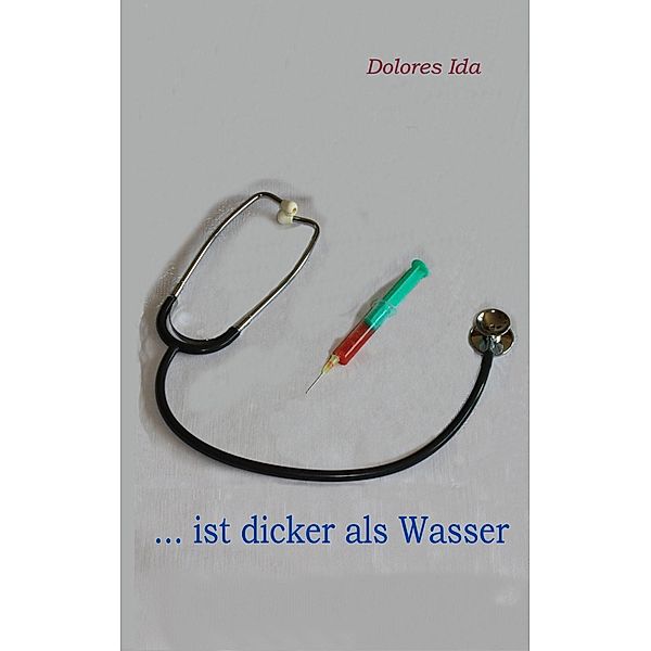 ... ist dicker als Wasser, Dolores Ida