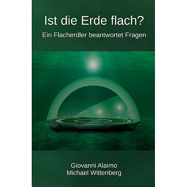 Ist die Erde flach?, Michael Wittenberg, Giovanni Alaimo