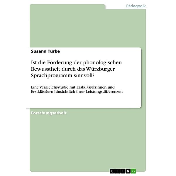 Ist die Förderung der phonologischen Bewusstheit durch das Würzburger Sprachprogramm sinnvoll?, Susann Türke