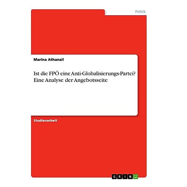 Ist die FPÖ eine Anti-Globalisierungs-Partei? Eine Analyse der Angebotsseite, Marina Athanail