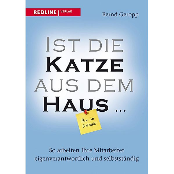 Ist die Katze aus dem Haus ..., Bernd Geropp