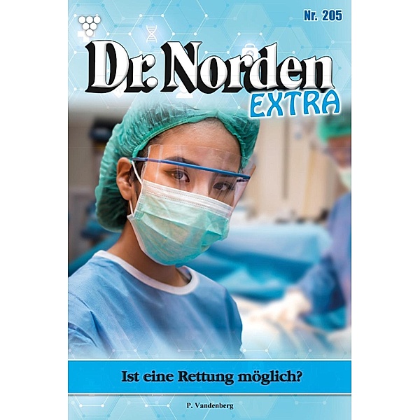 Ist eine Rettung möglich? / Dr. Norden Extra Bd.205, Patricia Vandenberg