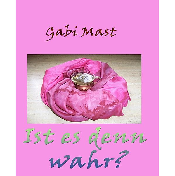 Ist es denn wahr?, Gabi Mast