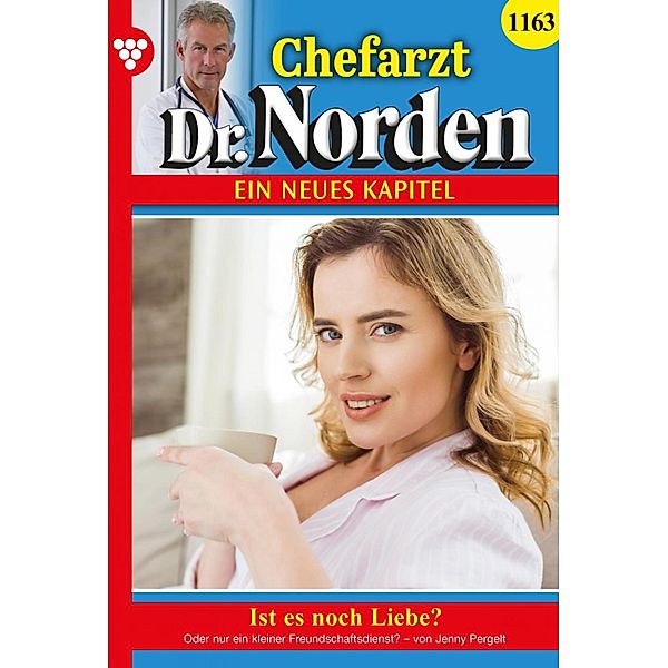 Ist es doch noch Liebe? / Chefarzt Dr. Norden Bd.1163, Jenny Pergelt