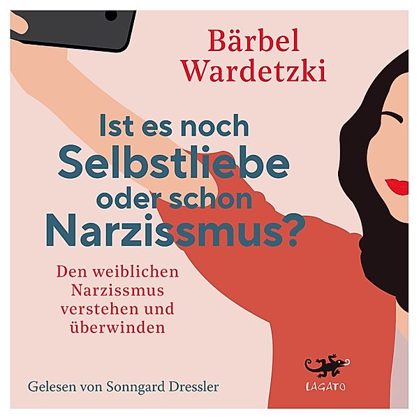 Ist es noch Selbstliebe oder schon Narzissmus?, Bärbel Wardetzki