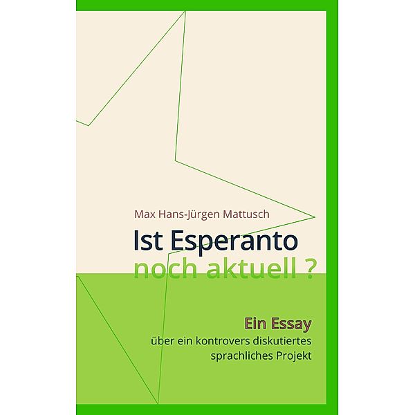 Ist Esperanto noch aktuell ?, Max Hans-Jürgen Mattusch