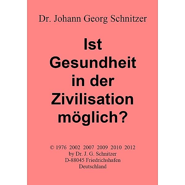 Ist Gesundheit in der Zivilisation möglich?, Johann G Schnitzer