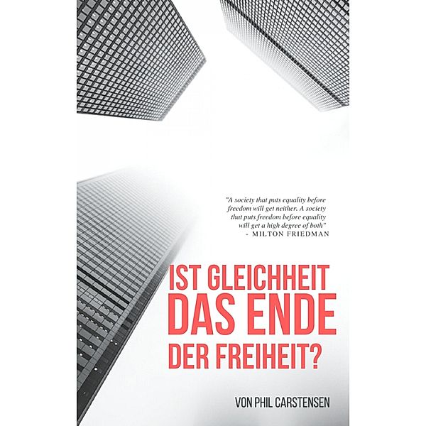 ist Gleichheit das Ende der Freiheit?, Phil Carstensen