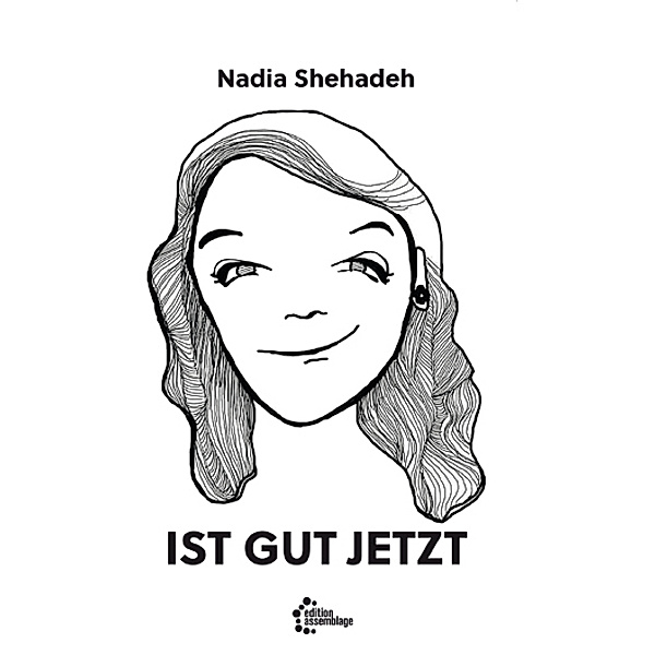 Ist gut jetzt, Nadia Shehadeh