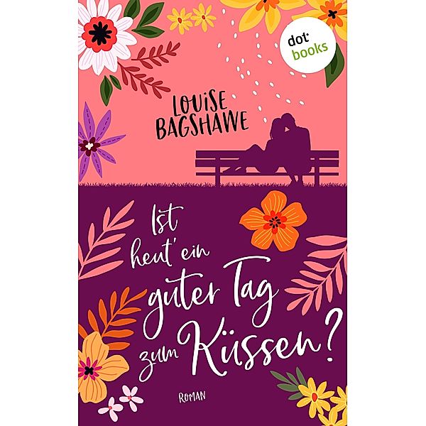 Ist heut' ein guter Tag zum Küssen?, Louise Bagshawe