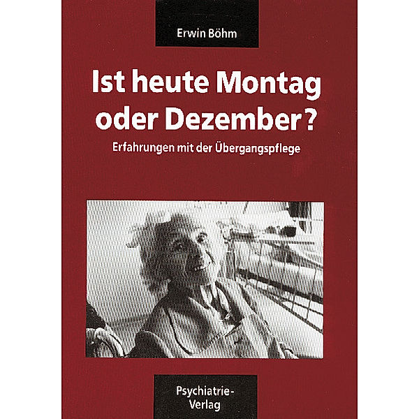 Ist heute Montag oder Dezember?. Verwirrt nicht die Verwirrten, 2 Bde., Erwin Böhm