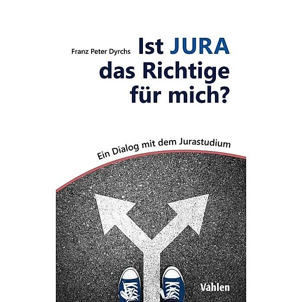 Ist JURA das Richtige für mich?, Franz Peter Dyrchs