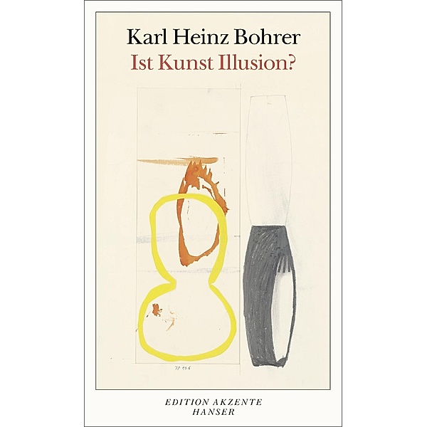 Ist Kunst Illusion?, Karl Heinz Bohrer