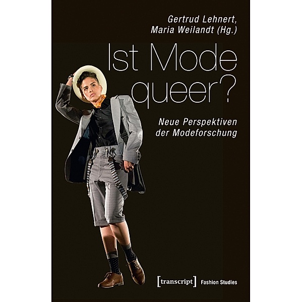 Ist Mode queer? / Fashion Studies Bd.7