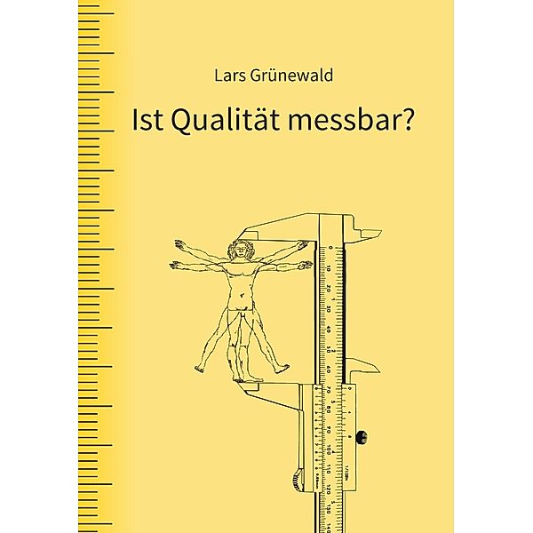 Ist Qualität messbar?, Lars Grünewald