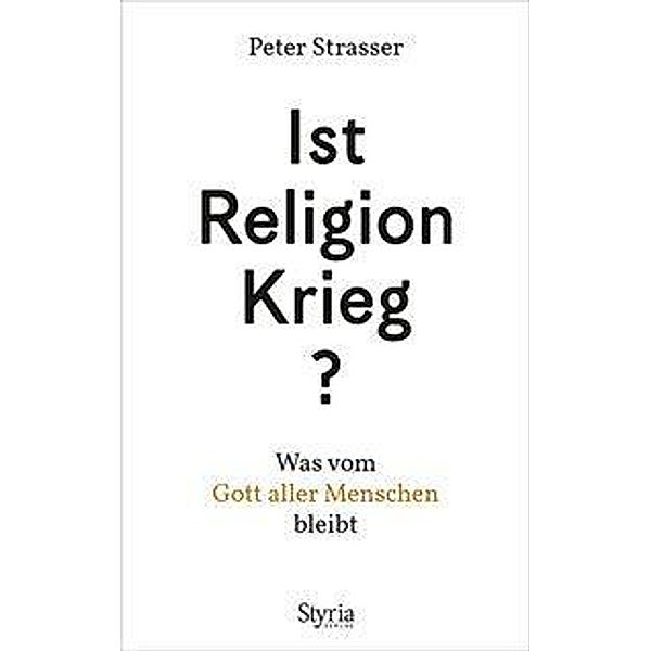 Ist Religion Krieg?, Peter Strasser