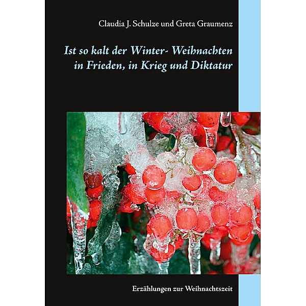 Ist so kalt der Winter, Claudia J. Schulze, Greta Graumenz