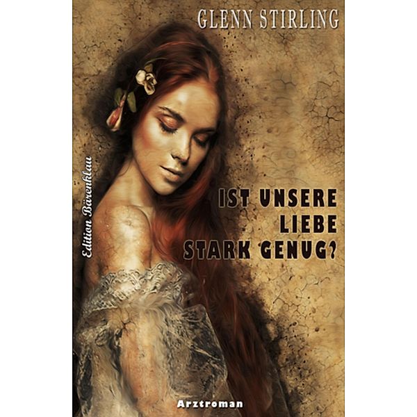 Ist unsere Liebe stark genug?, Glenn Stirling